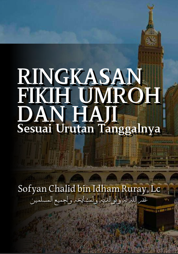 Ringkasan Fikih Umroh & Haji Sesuai Urutan Tanggalnya